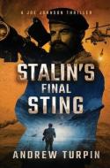 STALIN'S FINAL STING: A JOE JOHNSON THRI di ANDREW TURPIN edito da LIGHTNING SOURCE UK LTD
