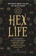 Hex Life: Wicked New Tales of Witchery di Kelley Armstrong, Rachael Caine, Sherrilyn Kenyon edito da Titan Publ. Group Ltd.