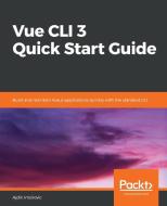 Vue CLI 3 Quick Start Guide di Ajdin Imsirovic edito da Packt Publishing