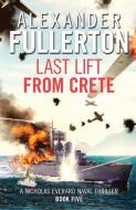 Last Lift From Crete di Alexander Fullerton edito da Canelo