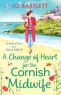 A Change of Heart for the Cornish Midwife A Change of Heart for the Cornish Midwife
