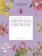 The Kew Gardener's Guide to Growing Orchids di Philip Seaton, Kew Gardens edito da Frances Lincoln