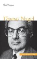 Thomas Nagel di Alan Thomas edito da Taylor & Francis Ltd