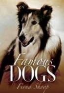 Famous Dogs di Fiona Shoop edito da Pen & Sword Books Ltd