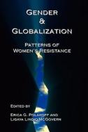 Gender & Globalization: Patterns of Women's Resistance edito da DE SITTER PUBN