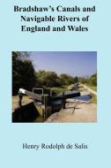 Bradshaw's Canals and Navigable Rivers of England & Wales di Henry Rodolph De Salis edito da The Noverre Press