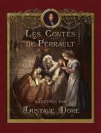 Les Contes de Perrault illustrés par Gustave Doré di Charles Perrault edito da ROBIN BOOKS
