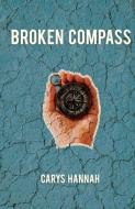 Broken Compass di Carys Hannah edito da Burning Eye Books