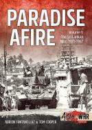 Paradise Afire, Volume 1 di Adrien Fontanellaz, Tom Cooper edito da Helion & Company