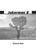 Jokerman 8 di Richard Melo edito da SOFT SKULL PR