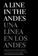A Line in the Andes di Felipe Correa edito da Harvard Graduate School of Design