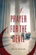 A Prayer for the Devil di Dale Allan edito da EMERALD BOOK CO
