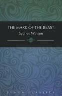 Mark of the Beast di Watson Sydney edito da Lumen Christian Products