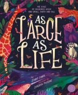As Large as Life: The Scale of Creatures Great and Small, Short and Tall di Jonny Marx edito da 360 DEGREES