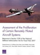 Assessment of the Proliferation of Certain Remotely Piloted Aircraft Systems di George Nacouzi, Michael H Decker, J D Williams, Brian Dolan, Anne Stickells, David Luckey, Colin Ludwig, Jia Xu, Shokh edito da RAND