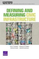 Defining and Measuring Civic Infrastructure di Julia H. Kaufman, Melissa Kay Diliberti, Douglas Yeung edito da RAND CORP
