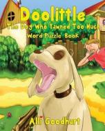 Doolittle: The Dog Who Yawned Too Much Word Puzzle Book di Alli Goodhart edito da Createspace Independent Publishing Platform