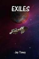 Exiles di Jay a. Toney edito da Createspace Independent Publishing Platform
