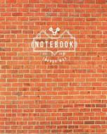Notebook: Brick Wall: Book : 120 Pages of 8 X 10 Blank Paper for Drawing, Doodling or Sketching (Sketchbooks) di Trevor Max edito da Createspace Independent Publishing Platform