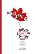 The Best Of The Best Canadian Poetry In English di Anita Lahey, Molly Peacock edito da Tightrope Books