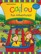 Caillou: Fun Adventures!: Search and Count Book di Anne Paradis edito da Caillou