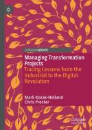 Managing Transformation Projects di Mark Kozak-Holland, Chris Procter edito da Springer Nature Switzerland Ag