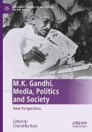 M.K. Gandhi, Media, Politics and Society edito da Springer International Publishing
