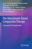 The Attachment-Based Compassion Therapy di Javier García-Campayo, Daniel Campos, Paola Herrera-Mercadal, Roberto Aristegui, Kathryn Ziemer, Beatriz Palma, Sheeva Mostoufi, Mayte Navarro-Gil edito da Springer Nature Switzerland