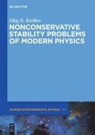 Nonconservative Stability Problems of Modern Physics di Oleg N. Kirillov edito da Gruyter, Walter de GmbH