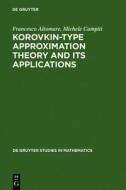 Korovkin-Type Approximation Theory and Its Applications di Francesco Altomare, Michele Campiti edito da Walter de Gruyter