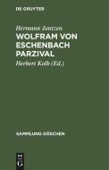 Wolfram von Eschenbach Parzival di Hermann Jantzen edito da De Gruyter