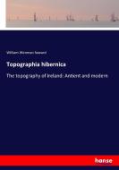 Topographia hibernica di William Wenman Seward edito da hansebooks