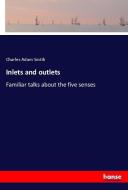 Inlets and outlets di Charles Adam Smith edito da hansebooks