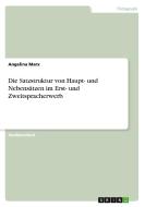 Die Satzstruktur von Haupt- und Nebensätzen im Erst- und Zweitspracherwerb di Angelina Marx edito da GRIN Verlag