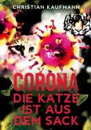 Corona: Die Katze ist aus dem Sack di Christian Kaufmann edito da tredition