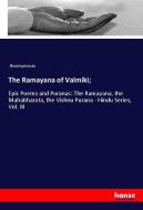 The Ramayana of Valmiki; di Anonymous edito da hansebooks