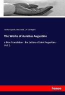 The Works of Aurelius Augustine di Aurelius Augustine, Marcus Dods, J. G. Cunningham edito da hansebooks