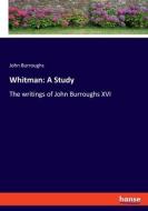 Whitman: A Study di John Burroughs edito da hansebooks