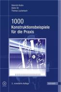 1000 Konstruktionsbeispiele für die Praxis di Heinrich Krahn, Dieter Eh, Thomas Lauterbach edito da Hanser Fachbuchverlag