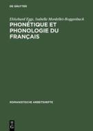 Phonétique et phonologie du français di Ekkehard Eggs, Isabelle Mordellet-Roggenbuck edito da De Gruyter