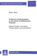Politische Autobiographien in der frühen amerikanischen Republik di Britta A. Möser edito da Lang, Peter GmbH