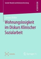 Wohnungslosigkeit im Diskurs Klinischer Sozialarbeit di Carmen Böhm edito da Springer-Verlag GmbH