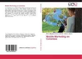 Mobile Marketing en Colombia di Blanca Magdalena Cerón Gallardo, Diana C. Silva A. edito da EAE