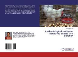 Epidemiological studies on Newcastle disease viral excretion di Geetha Marappan edito da LAP Lambert Academic Publishing