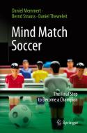 Mind Match Soccer di Daniel Memmert, Bernd Strauss, Daniel Theweleit edito da Springer-Verlag Berlin And Heidelberg GmbH & Co. KG