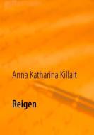 Reigen di Anna Katharina Killait edito da Books on Demand