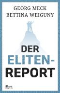 Der Elitenreport di Georg Meck, Bettina Weiguny edito da Rowohlt Berlin