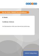 Goldene Zeiten di R. Reuter edito da GBI-Genios Verlag