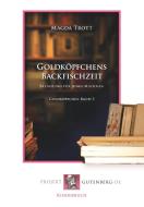 Goldköpfchens Backfischzeit di Magda Trott edito da Projekt Gutenberg