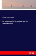 Das schleswig'sche Wattenmeer und die friesischen Inseln di Christian Peter Hansen edito da hansebooks